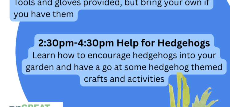 Green Up School Mead & Help the Hedgehogs(ALF and GBGW events) School Mead Sun 14 June Green Up School Mead & Help the Hedgehogs(ALF and GBGW events) School Mead Sun 14 June